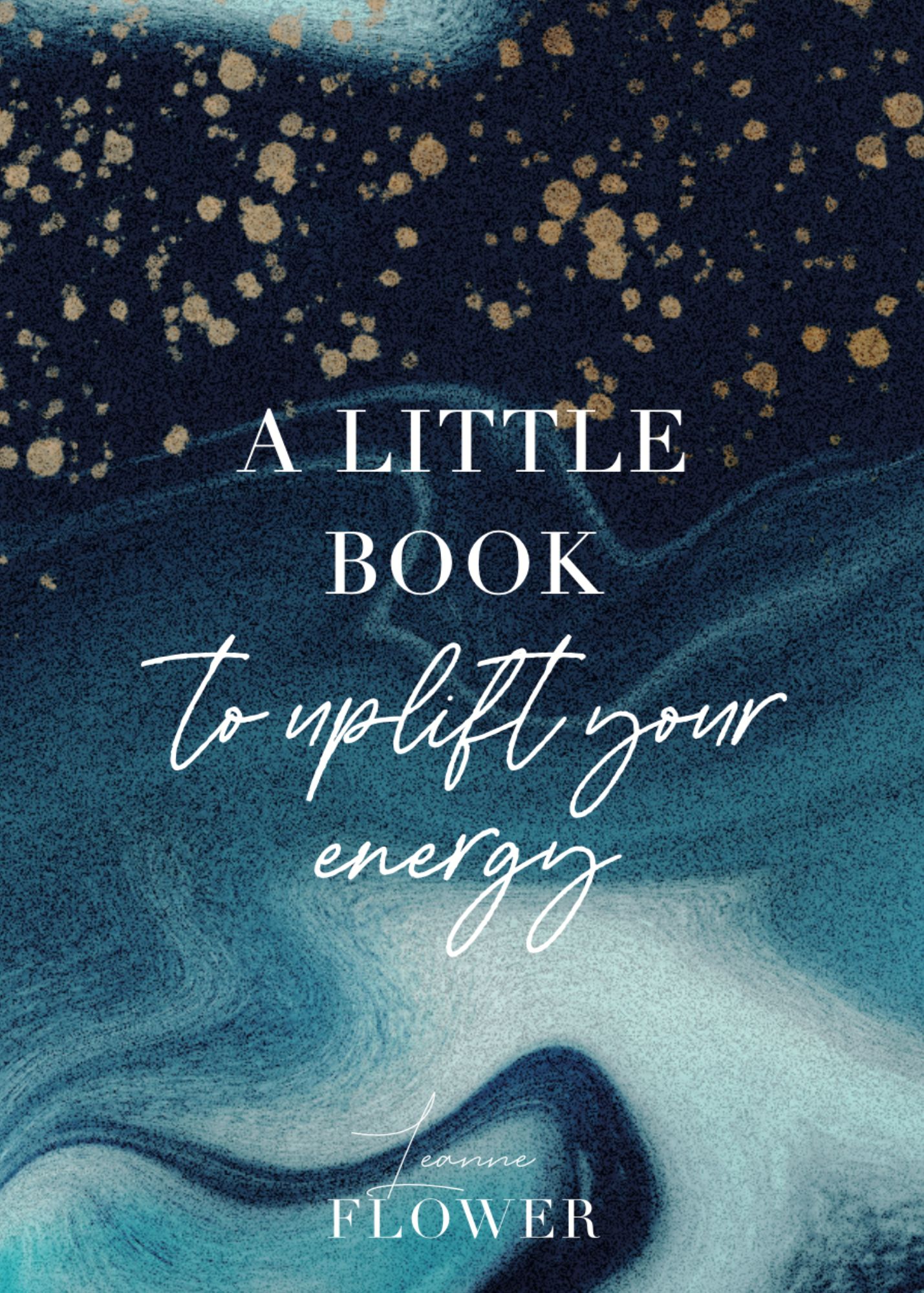 little book to uplift your energy Leanne Flower