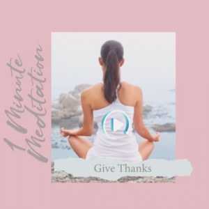 1 minute meditation give thanks